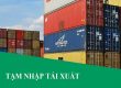 tạm nhập tái xuất là gì