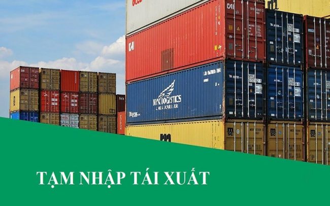 tam nhap tai xuat la gi tạm nhập tái xuất là gì