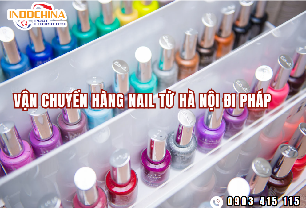 Vận Chuyển Hàng Nail Từ Hà Nội Đi Pháp