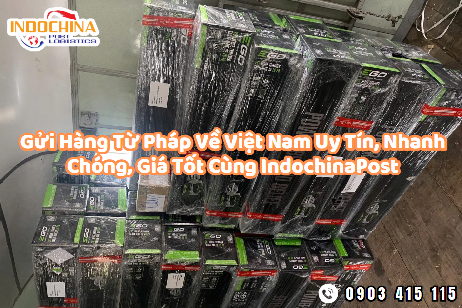 Gửi Hàng Từ Pháp Về Việt Nam Uy Tín, Nhanh Chóng, Giá Tốt Cùng IndochinaPost